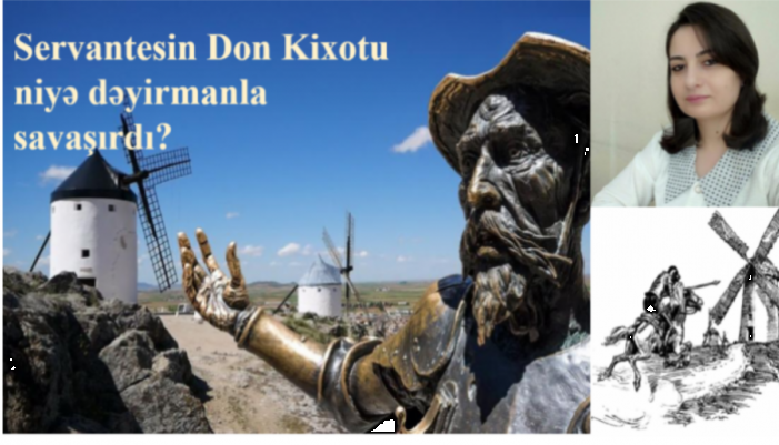 Why did Cervantes‘ character Don Quixote fight the mill? <abbr>-</abbr> Elnara Garagozova