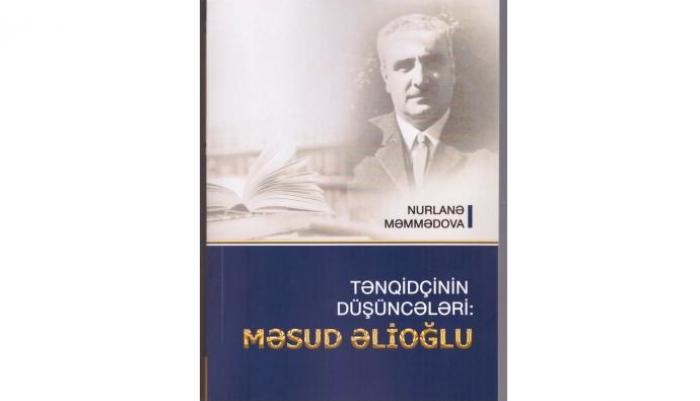 Вышла в свет книга «Мысли критика: Масуд Алиоглу»