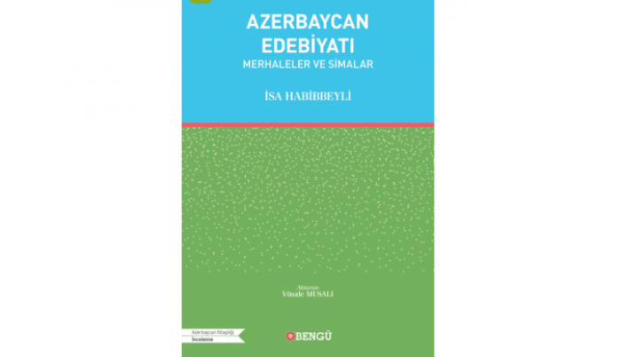 Azerbaycan Edebiyatı: merhaleler ve simalar (Ankara, 2024) <abbr>-</abbr> Akademik İsa Həbibbəyli