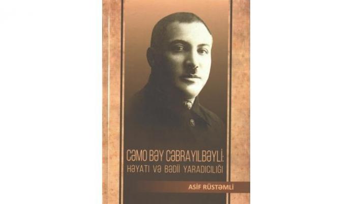 Asif Rüstəmli. Cəmo bəy Cəbrayılbəyli: həyatı və bədii yaradıcılığı (“Sənətkarın elmi pasportu <abbr>-</abbr> 52”)