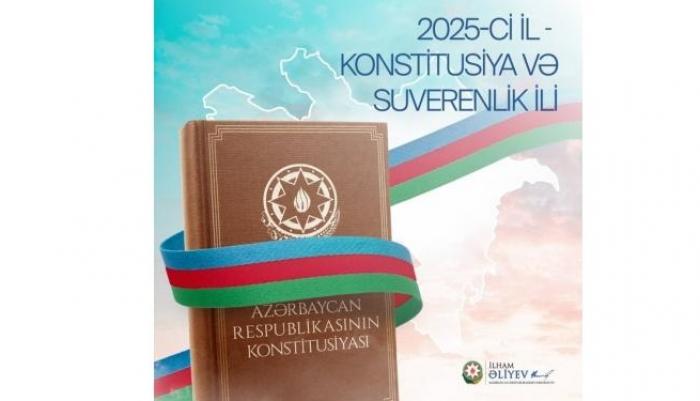 Azərbaycan Respublikasında 2025<abbr>-</abbr>ci ilin “Konstitusiya və Suverenlik İli” elan edilməsi haqqında Azərbaycan Respublikası Prezidentinin Sərəncamı