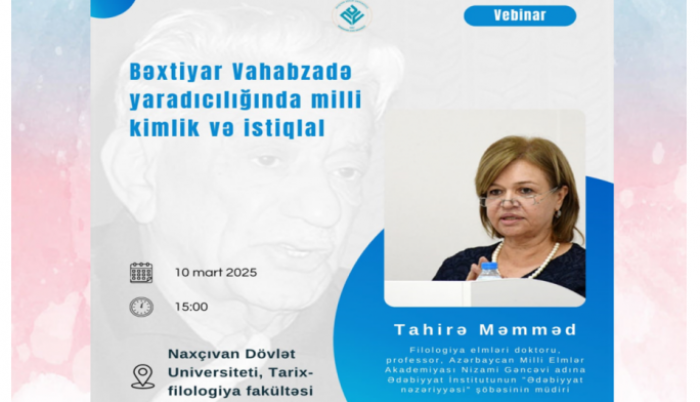 Professor Tahirə Məmmədin “Bəxtiyar Vahabzadə yaradıcılığında milli kimlik və istiqlal” mövzusunda mühazirəsi dinlənildi