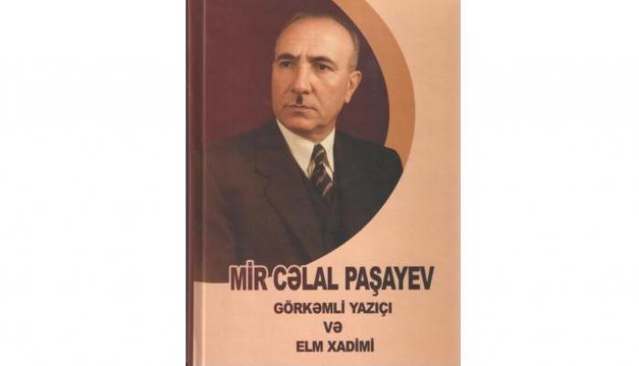 Mir Cəlal Paşayev: Görkəmli yazıçı və elm xadimi.
